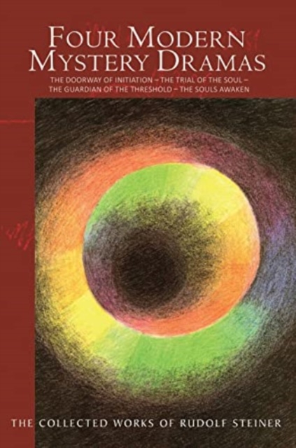 Four Modern Mystery Dramas : The Doorway of Initiation - The Trial of the Soul - The Guardian of the Threshold - The Souls Awaken, Paperback / softback Book