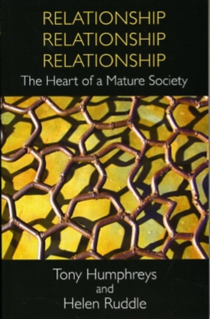 Relationship, Relationship, Relationship : The Heart of a Mature Society, Paperback / softback Book