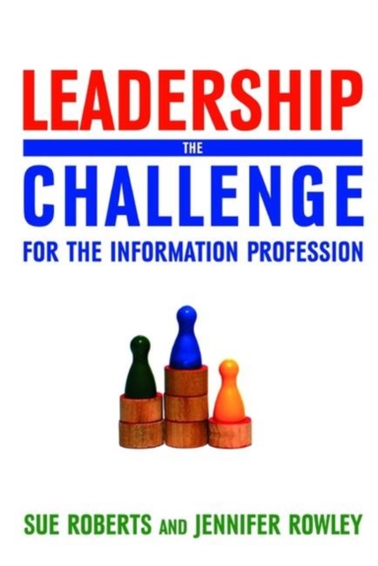 Leadership : The Challenge for the Information Profession, Paperback / softback Book