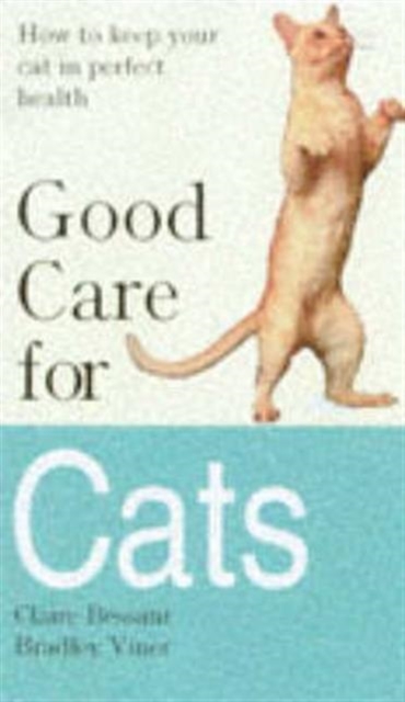Good Care for Cats : How to Keep Your Cat in Perfect Health, Paperback / softback Book