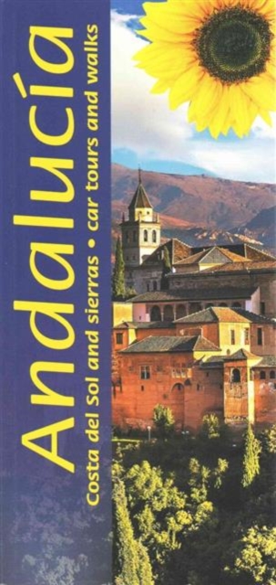 Andalucia : Costa del Sol and Sierras - 40 long and short walks, 7 car tours, Paperback / softback Book