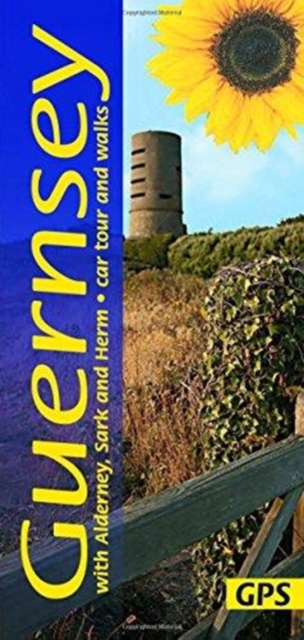 Guernsey with Alderney, Sark and Herm : 1 car tour, 30 long and short walks with GPS, Paperback / softback Book