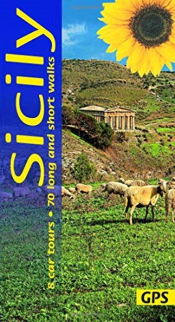 Sicily Sunflower Guide : 70 long and short walks with detailed maps and GPS; 8 car tours with pull-out map, Paperback / softback Book