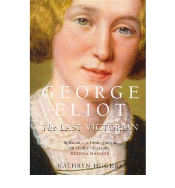 George Eliot : The Last Victorian, Paperback / softback Book