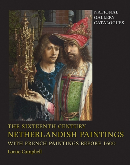 The Sixteenth Century Netherlandish Paintings, with French Paintings Before 1600, Hardback Book