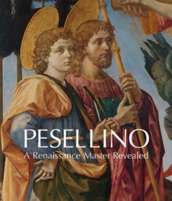 Pesellino : A Renaissance Master Revealed, Paperback / softback Book