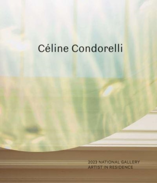 2023 National Gallery Artist in Residence: Celine Condorelli, Hardback Book
