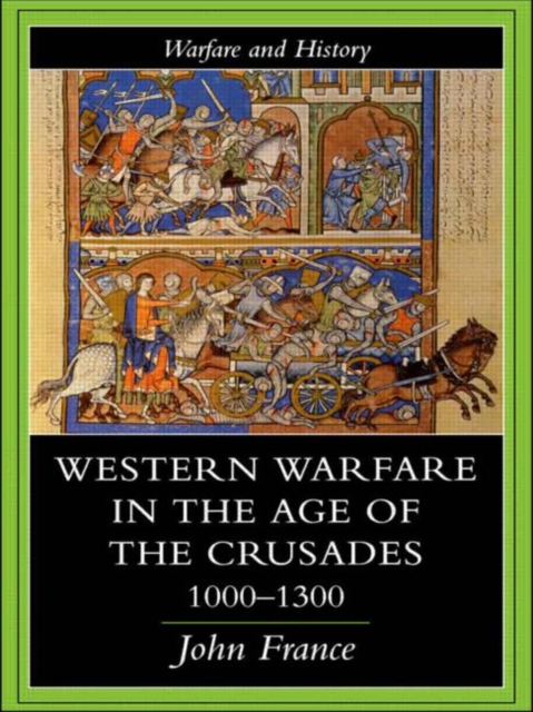 Western Warfare in the Age of the Crusades 1000-1300, Hardback Book
