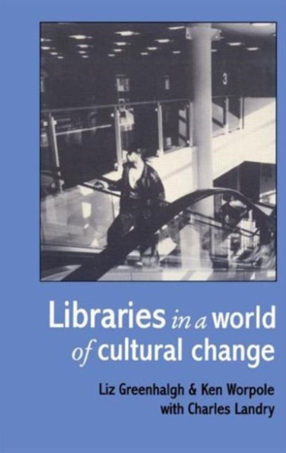 Libraries In A World Of Cultural Change, Paperback / softback Book