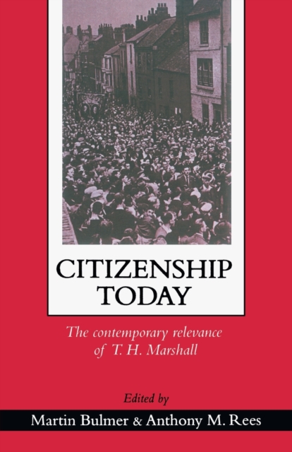 Citizenship Today : The Contemporary Relevance Of T.H. Marshall, Paperback / softback Book