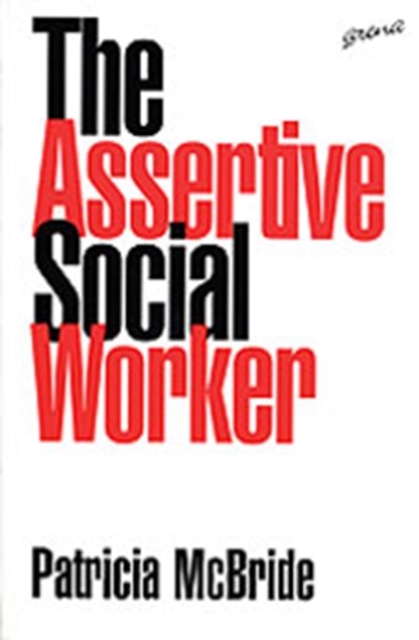 The Assertive Social Worker, Paperback / softback Book