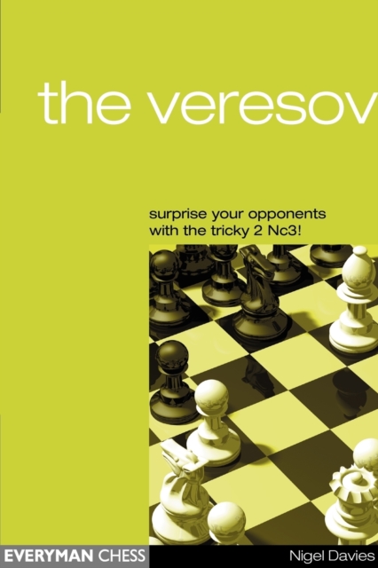 The Veresov: Surprise Your Opponents with the Tricky 2 Nc3, Paperback / softback Book