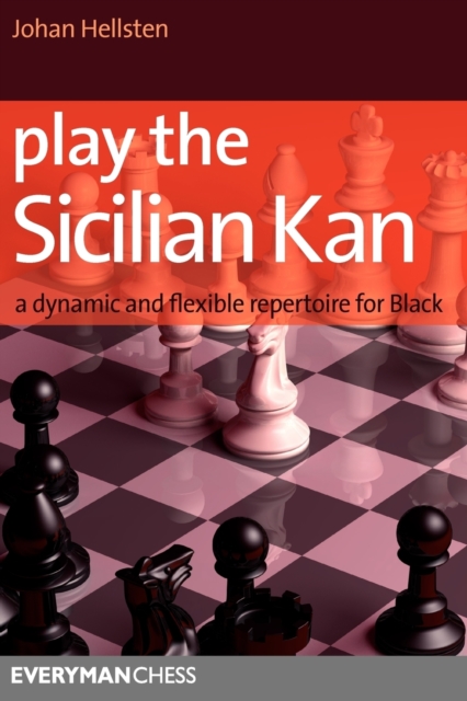 Play the Sicilian Kan : A Dynamic and Flexible Repertoire for Black, Paperback / softback Book