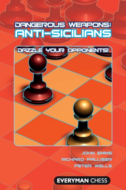 Anti-Sicilians : Dazzle Your Opponents!, Paperback / softback Book