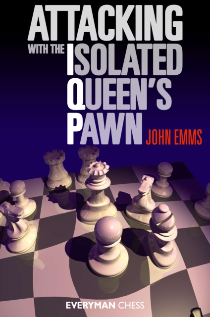 Attacking with the Isolated Queen's Pawn, Paperback Book