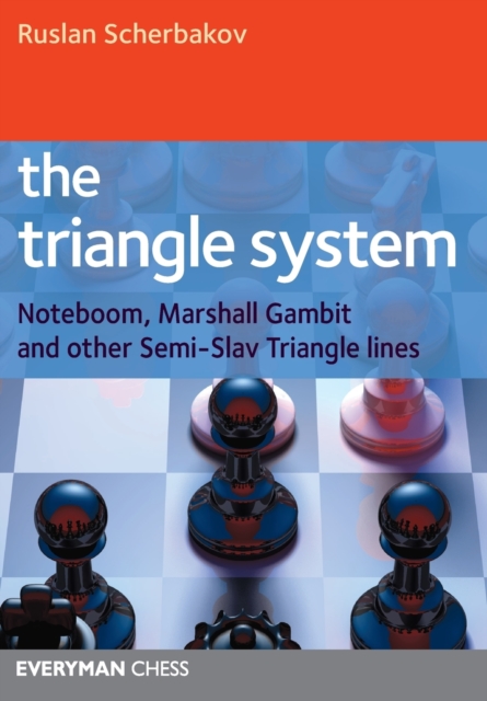 The Triangle System : Noteboom, Marshall Gambit and Other Semi-Slav Triangle Lines, Paperback / softback Book