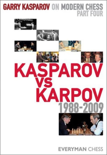 Garry Kasparov on Modern Chess, Part 4 : Kasparov v Karpov 1988-2009, Hardback Book