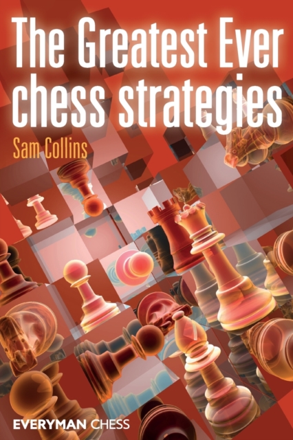 The Greatest Ever Chess Strategies, Paperback / softback Book