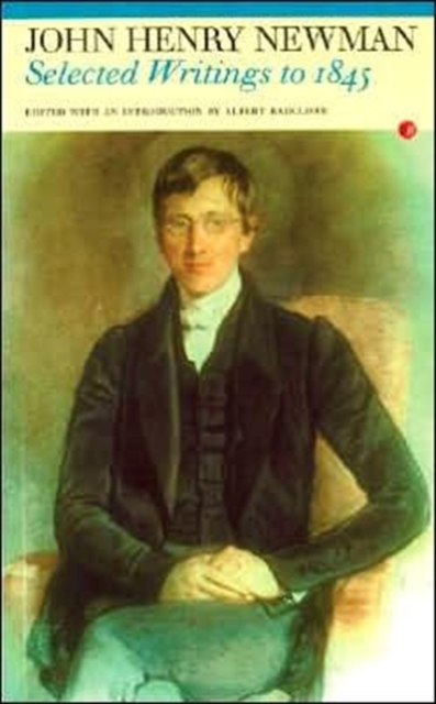 John Newman : Selected Writings to 1845, Paperback / softback Book