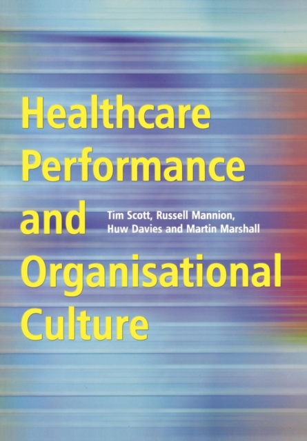 Healthcare Performance and Organisational Culture, Paperback / softback Book