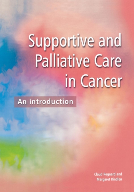 Supportive and Palliative Care in Cancer : An Introduction, Paperback / softback Book