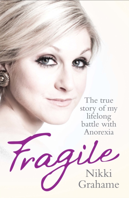 Fragile : A heart-breaking story of a lifelong battle with anorexia, EPUB eBook