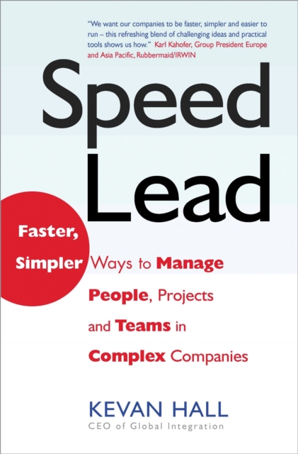 Speed Lead : Faster, Simpler Ways to Manage People, Projects and Teams in Complex Companies, Hardback Book