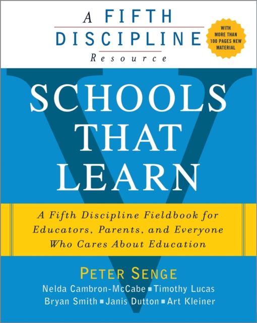 Schools That Learn : A Fifth Discipline Fieldbook for Educators, Parents, and Everyone Who Cares About Education, Paperback / softback Book