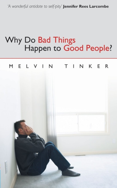Why Do Bad Things Happen to Good People : Biblical Look at the problem of suffering, Paperback / softback Book