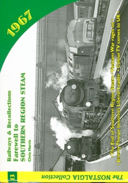 Railways and Recollections : 1967 - Farewell to Southern Region Steam, Paperback / softback Book