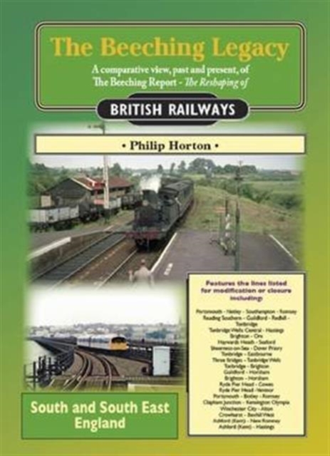 The Beeching Legacy : South & South East England Vol. 5, Paperback / softback Book