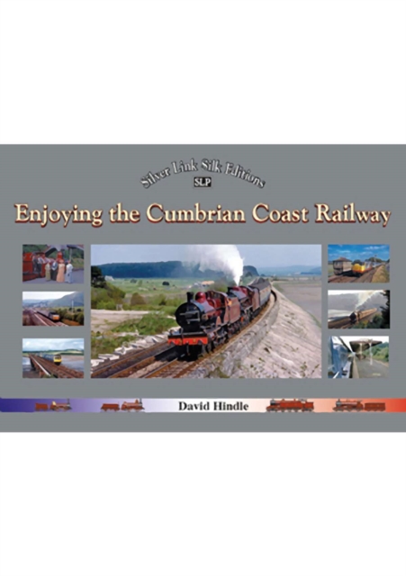 Enjoying the Cumbrian Coast Railway, Hardback Book
