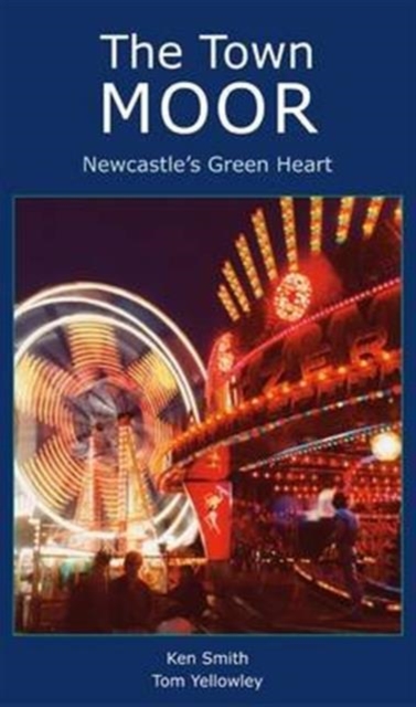 The Town Moor: Newcastle's Green Heart, Paperback / softback Book