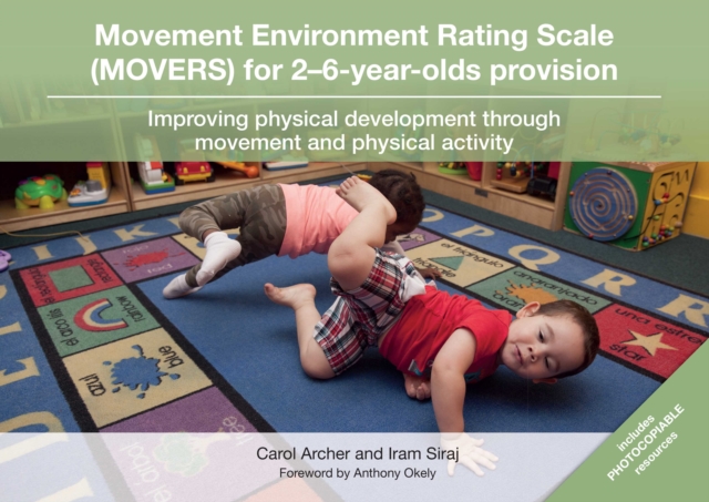 Movement Environment Rating Scale (MOVERS) for 2-6-year-olds provision : Improving physical development through movement and physical activity, PDF eBook