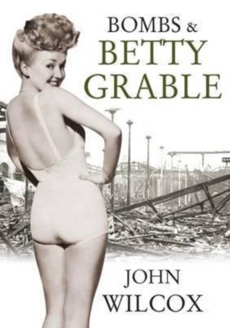 Bombs & Betty Grable, Paperback / softback Book