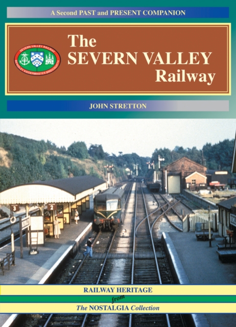 The Severn Valley Railway : A Second Past and Present Companion v. 2, Paperback / softback Book