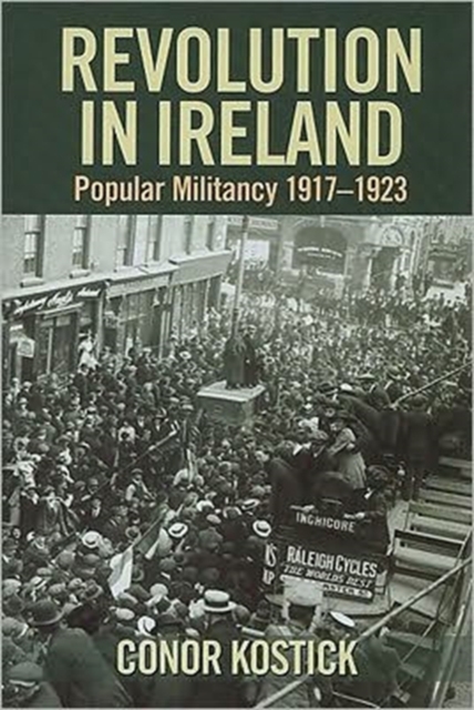 Revolution in Ireland : Popular Militancy 1917 to 1923, Hardback Book
