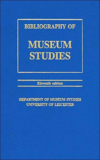 A Bibliography of Museum Studies, Hardback Book