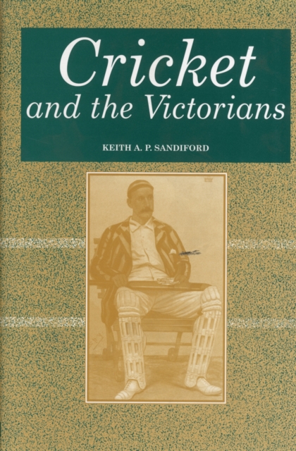 Cricket and the Victorians, Hardback Book