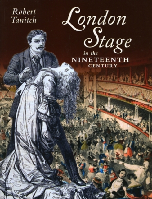 London Stage in the Nineteenth Century, Hardback Book