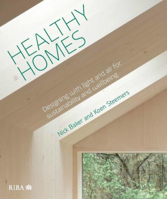 Healthy Homes : Designing with light and air for sustainability and wellbeing, Hardback Book