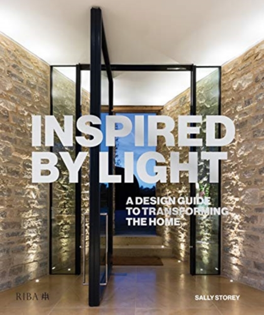 Inspired by Light : A design guide to transforming the home, Hardback Book