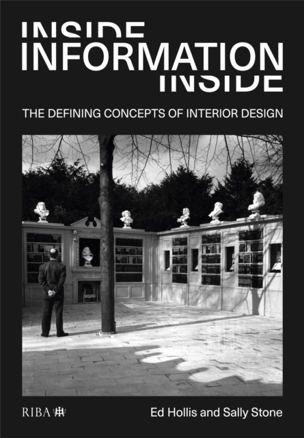 Inside Information : The defining concepts of interior design, Paperback / softback Book