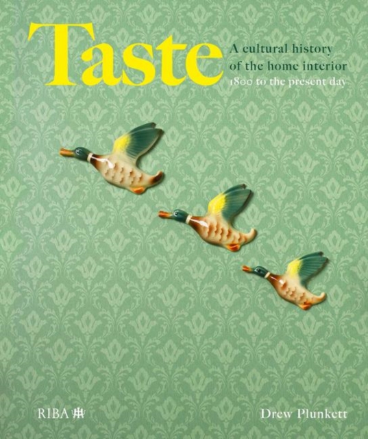 Taste : A cultural history of the home interior, Hardback Book