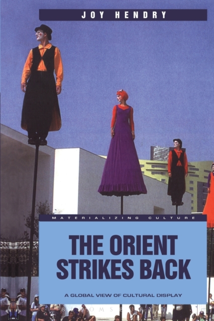 The Orient Strikes Back : A Global View of Cultural Display, Paperback / softback Book