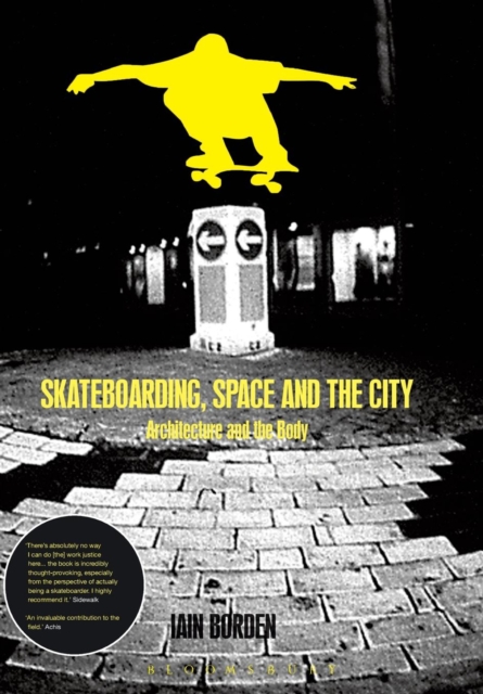 Skateboarding, Space and the City : Architecture and the Body, Paperback / softback Book