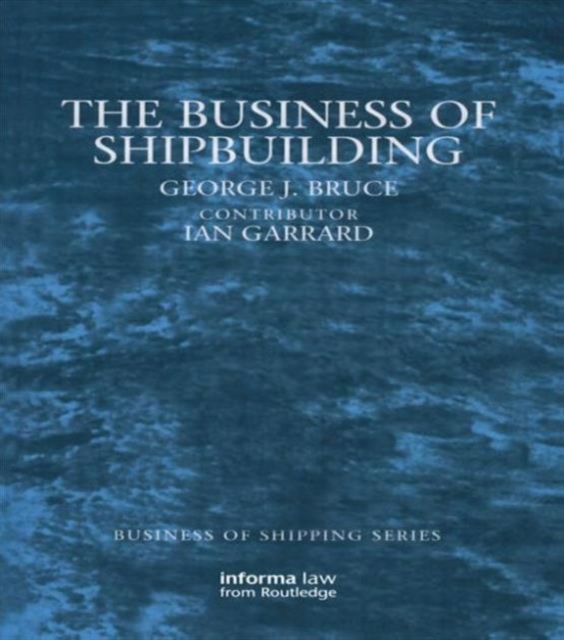 The Business of Shipbuilding, Hardback Book