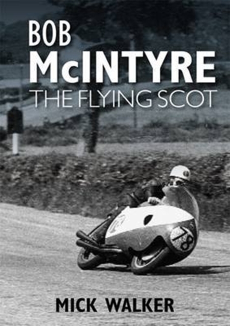 Bob McIntyre : The Flying Scot, Paperback / softback Book