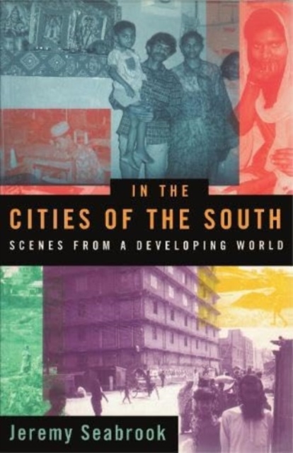 In the Cities of the South : Scenes from a Developing World, Paperback / softback Book