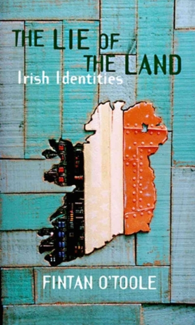 The Lie of the Land : Irish Identities, Paperback / softback Book
